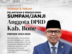 45 Anggota DPRD Bone Dilantik, Begini Pesan Andi Akmal Pasluddin