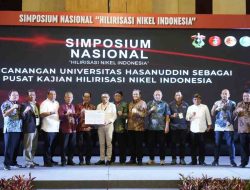 Unhas Jadi Pusat Kajian Hilirisasi Nikel Indonesia